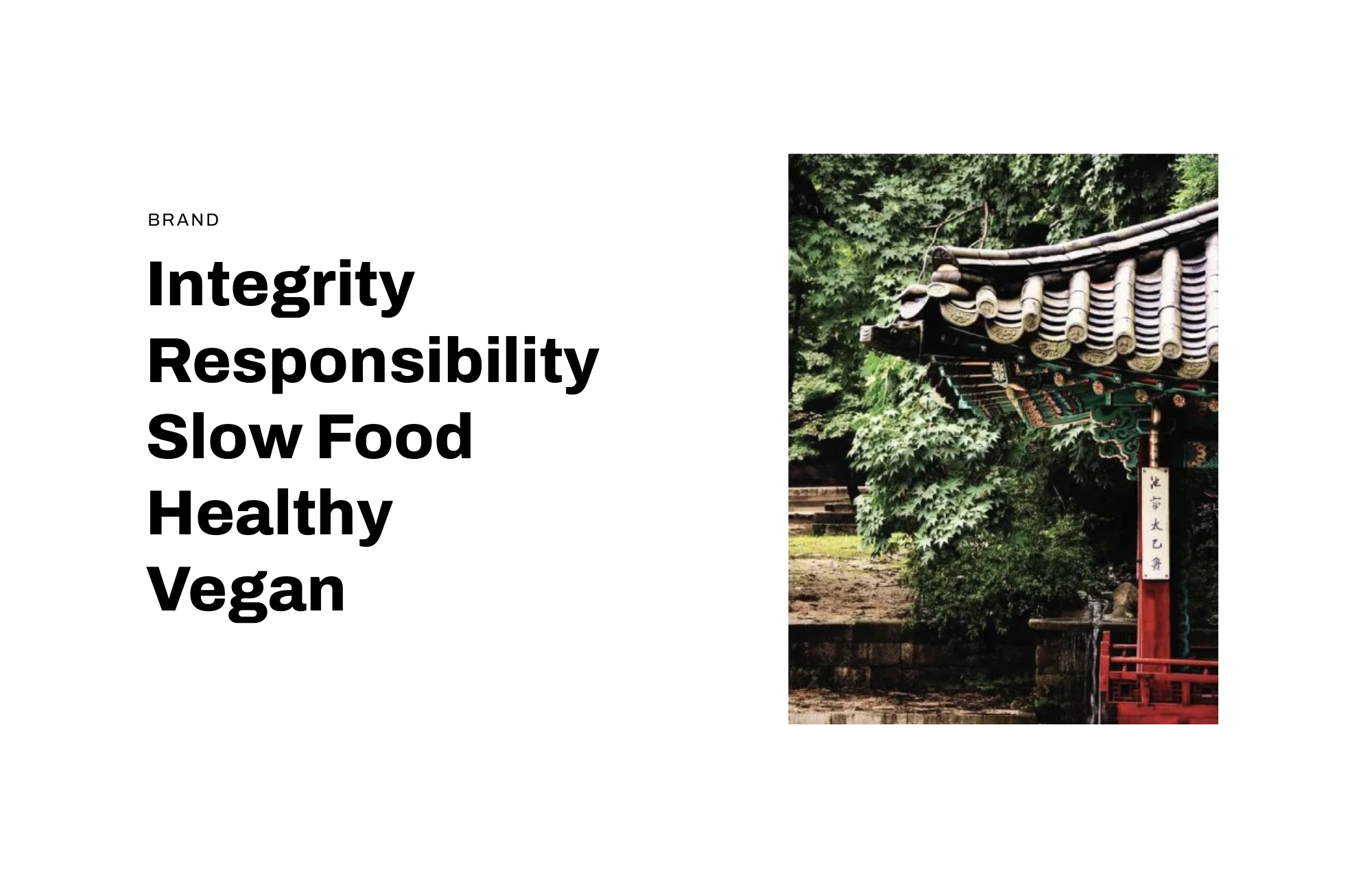 Brand values: integrity, responsibility, slow food, healthy, vegan